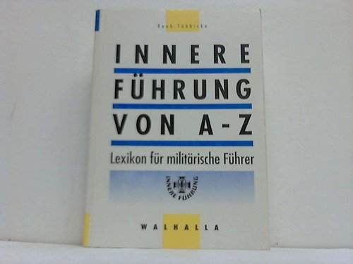 9783802960116: Innere Fhrung von A - Z. Lexikon fr militrische Fhrer