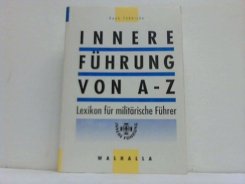 Stock image for Innere Fhrung von A - Z. Lexikon fr militrische Fhrer for sale by Bernhard Kiewel Rare Books