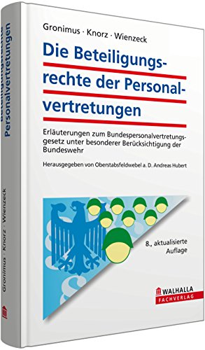 Stock image for Die Beteiligungsrechte der Personalvertretungen: Erluterungen zum Bundespersonalvertretungsgesetz unter besonderer Bercksichtigung der Bundeswehr for sale by GF Books, Inc.