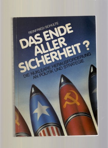 Imagen de archivo de Das Ende aller Sicherheit? - Die nukleare Herausforderung an Politik und Strategie - Reinfried Hubert und Ludwig Schulte a la venta por 3 Mile Island