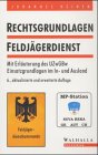 Stock image for Rechtsgrundlagen Feldjgerdienst. Mit Erluterungen des UZwGBw, Rechtsprechung, Begriffsbestimmungen for sale by Bernhard Kiewel Rare Books