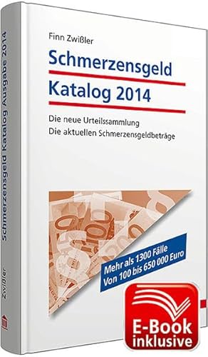 9783802972874: Schmerzensgeld Katalog 2014 inkl. E-Book: Die neue Urteilssammlung; Die aktuellen Schmerzensgeldbetrge