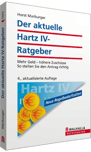 Imagen de archivo de Der aktuelle Hartz IV-Ratgeber: Mehr Geld - hhere Zuschsse; So stellen Sie den Antrag richtig a la venta por medimops