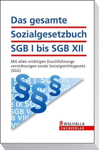 Das gesamte Sozialgesetzbuch SGB I bis SGB XII - Edited