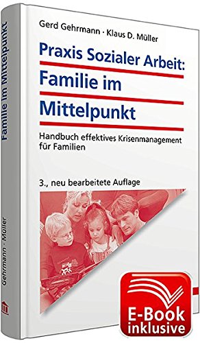Stock image for Praxis sozialer Arbeit: Familie im Mittelpunkt: Effektives Krisenmanagement fr Familien for sale by medimops