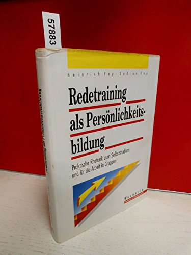 Beispielbild fr Redetraining als Persnlichkeitsbildung : praktische Rhetorik zum Selbststudium und fr die Arbeit in Gruppen. Heinrich Fey ; Gudrun Fey zum Verkauf von Wanda Schwrer