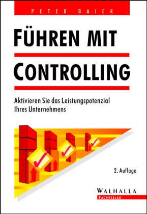 Beispielbild fr Fhren mit Controlling Planen - Entscheiden - Kontrollieren: Unternehmen auf objektiver Basis fhren zum Verkauf von Buchpark