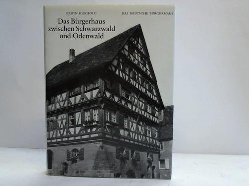 Das Bürgerhaus zwischen Schwarzwald und Odenwald. von, Das deutsche Bürgerhaus ; 29