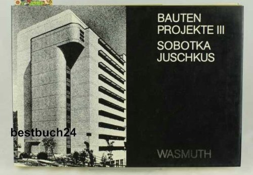 Stock image for Bauten Projekte III. Sobotka Juschkus. (Signiert). Mit einem Vorwort von Prof. Franz Heinrich Sobotka. for sale by Antiquariat Olaf Drescher