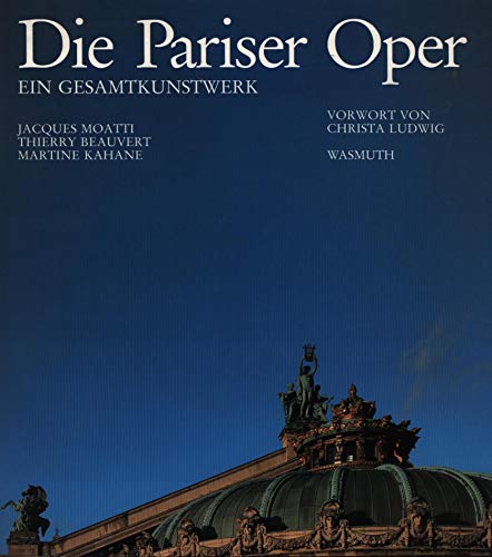 Beispielbild fr Die Pariser Oper : d. "Palais Garnier" , ein Gesamtkunstwerk. u. Thierry Beauvert. Fotogr. von Jacques Moatti. Mit e. Vorw. von Christa Ludwig. [Dt. von Wiebke Schmaltz] zum Verkauf von Antiquariat  Udo Schwrer