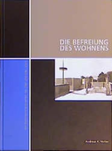 Beispielbild fr Die Befreiung des Wohnens: Ein Architekturphnomen der 20er und 30er Jahre Vetter, Andreas K zum Verkauf von online-buch-de