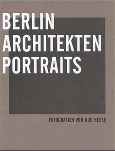 Stock image for Berlin-Architekten-Portraits: Fotografien Von Udo Hesse for sale by Architektur-Fotografie
