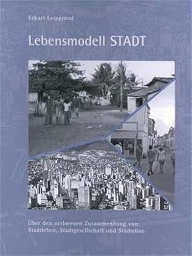 Stock image for Lebensmodell Stadt : ber den verlorenen Zusammenhang von Stadtleben, Stadtgesellschaft und Stdtebau. for sale by Antiquariat KAMAS