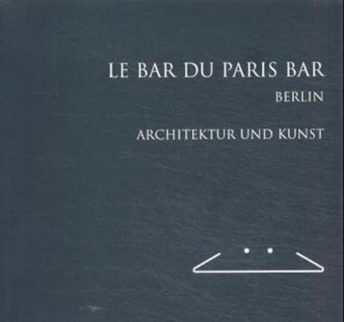 Beispielbild fr Le Bar Du Paris Bar Berlin: Architektur und Kunst. zum Verkauf von Antiquariat  >Im Autorenregister<
