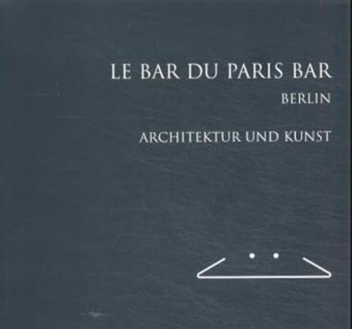 Le Bar du Paris Berlin. Architektur und Kunst. (9783803006165) by Czech, Hermann; Hoidn, Barbara; Nohal, Reinald; WÃ¼rthle, Michel; Schneider, Romana