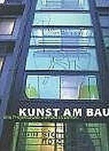 Beispielbild fr Kunst am Bau. Die Projekte des Bundes in Berlin zum Verkauf von medimops