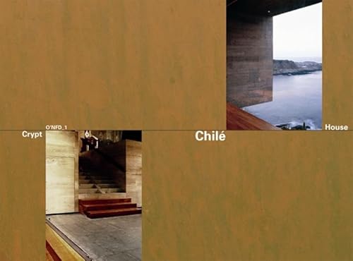 Stock image for Chile: Crypt and House: House at Punta Pite, 2003-06 by Smiljan Radic & Crypt in the Cathedral of Santiago de Chile, 1999-2006 by Rodrigo Perez de Arce, O'NFD Vol. 1 (O'neil Ford Duograph) for sale by Midtown Scholar Bookstore