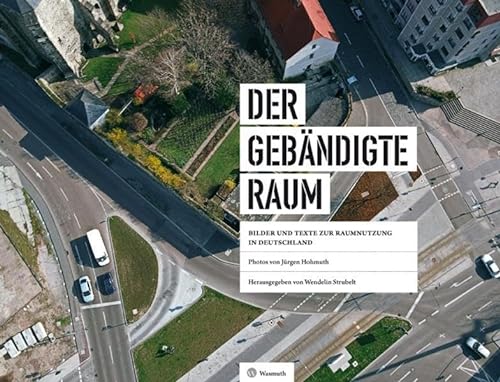 Der gebÃ¤ndigte Raum (9783803007209) by Wendelin Strubelt