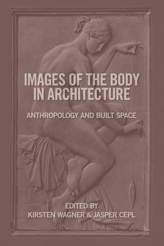 Beispielbild fr Images of the Body in Architecture: Anthropology and Built Space. (Englisch) zum Verkauf von Antiquariat  >Im Autorenregister<