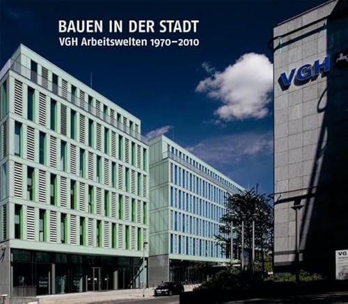 Beispielbild fr Bauen in der Stadt: VGH Arbeitswelten 1970-2010 zum Verkauf von medimops