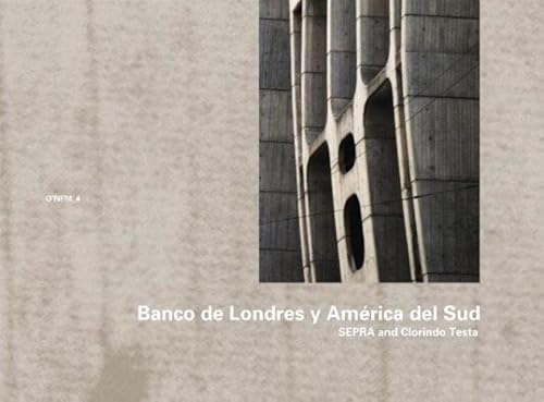 9783803007407: Banco de Londres y America del Sud: SEPRA and Clorindo Testa: Banco de Londres y America del Sud 1959-1966