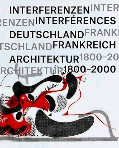 9783803007704: Interferenzen. Interfrences: Architektur. Deutschland - Frankreich 1800-2000