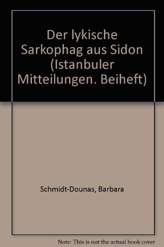 Beispielbild fr Der Lykische Sarkophag aus Sidon. zum Verkauf von SKULIMA Wiss. Versandbuchhandlung