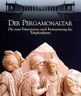 Der Pergamonaltar. Die neue Präsentation nach Restaurierung des Telephosfrieses - Heilmeyer, Wolf-Dieter (Hrsg.)