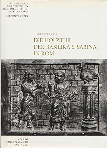 Die Holztür der Basilika S. Sabina in Rom (Bilderhefte des Deutschen Archäologischen Instituts Rom)