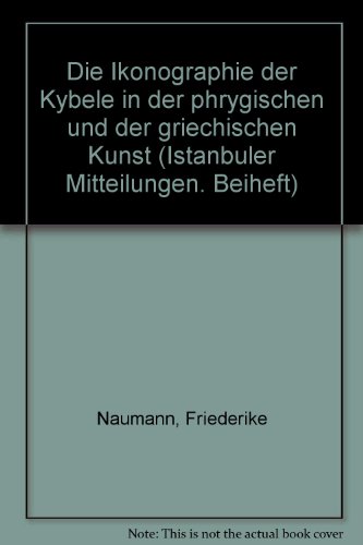 9783803017277: Die Ikonographie der Kybele in der phrygischen und der griechischen Kunst (Istanbuler Mitteilungen. Beiheft)