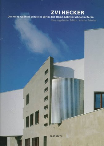 Stock image for Zvi Hecker - Die Heinz-Galinski-Schule in Berlin /The Heinz-Galinski-School in Berlin Zvi Hecker. Hrsg.: Kristin Feireiss. [bers. ins Engl.: Hans H. Harbort. bers. ins Hebr.: Igal Avidan] for sale by ralfs-buecherkiste