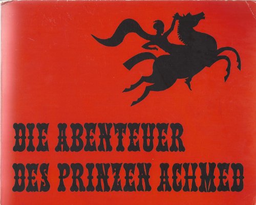 Beispielbild fr Die Abenteuer des Prinzen Achmed. 32 Bilder aus dem Silhouettenfilm von Lotte Reiniger mit einer Erzhlung des Inhalts zum Verkauf von Buli-Antiquariat