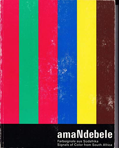 Imagen de archivo de amaNdebele: Signals of Color from South Africa a la venta por Riverby Books