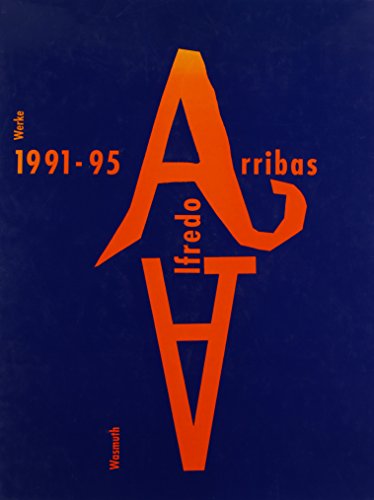 Alfredo Arribas : Werke / Works 1991-1995