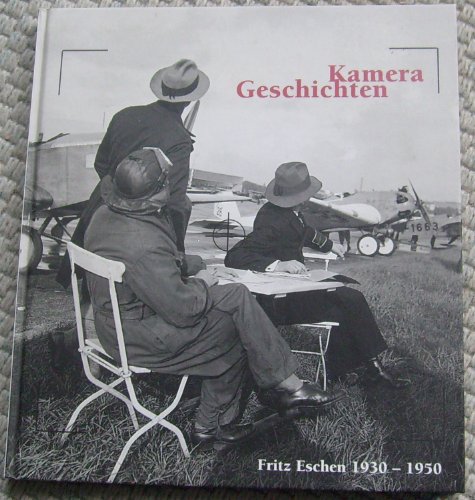 Beispielbild fr Kamera-Geschichten. Fritz Eschen 1930-1950 zum Verkauf von medimops