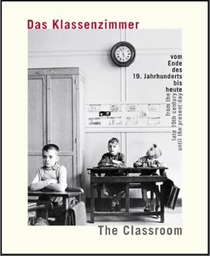 Das Klassenzimmer vom Ende des 19. Jahrhunderts bis heute / The classroom from the late 19th century until the present day. Hrsg. für die VS Vereinigte Spezialmöbelfabriken GmbH & Co. KG, Tauberbischofsheim. Translated from the German by Chris Charlesworth. - Müller, Thomas / Schneider, Romana (Hrsg.).