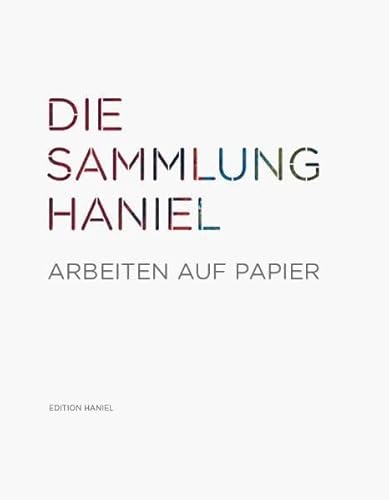 Beispielbild fr Die Sammlung Haniel - Arbeiten auf Papier zum Verkauf von Thomas Emig