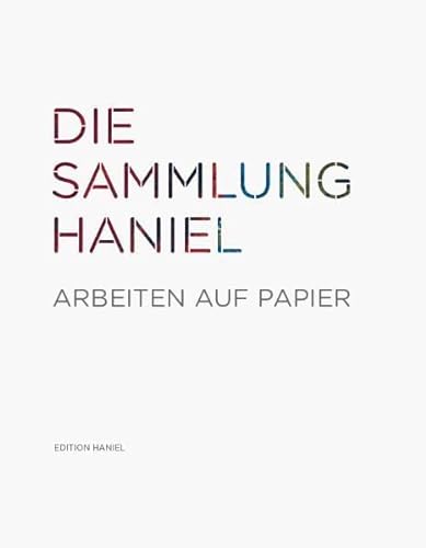 Stock image for Die Sammlung Haniel - Arbeiten auf Papier for sale by medimops