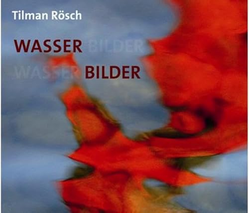 Stock image for Tilman Rsch. Wasser Bilder for sale by medimops