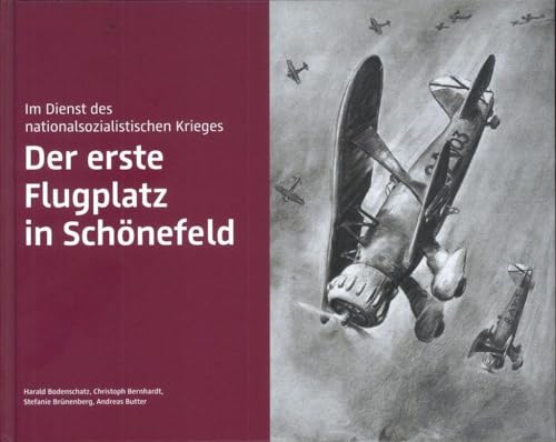 Stock image for Der erste Flugplatz in Schnefeld: Im Dienst des nationalsozialistischen Krieges for sale by Jasmin Berger