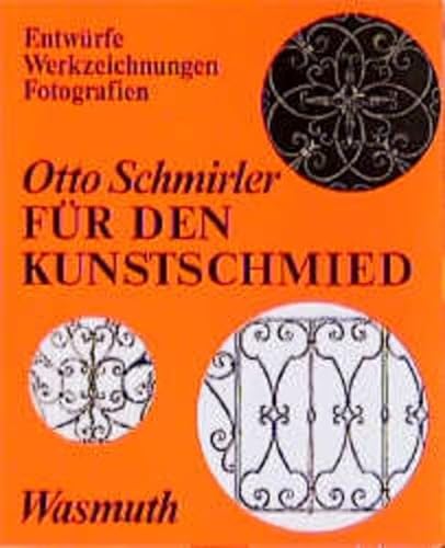 Der Kunstschmied Otto Schmirler - Schmirler, Otto
