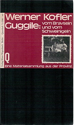9783803100726: Guggile: Vom Bravsein und vom Schweinigeln : eine Materialsammlung aus der Provinz (Quartheft ; 72) (German Edition)