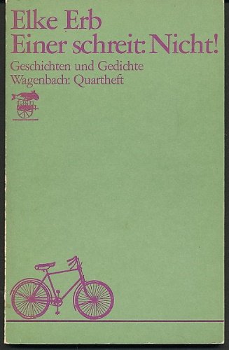 Einer schreit "Nicht!": Geschichten u. Gedichte (Quarthefte) (German Edition) (9783803100818) by Erb, Elke