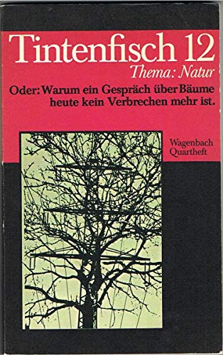 9783803100870: Thema, Natur: Oder, Warum ein Gesprach uber Baume heute kein Verbrechen mehr ist (Tintenfisch) (German Edition)