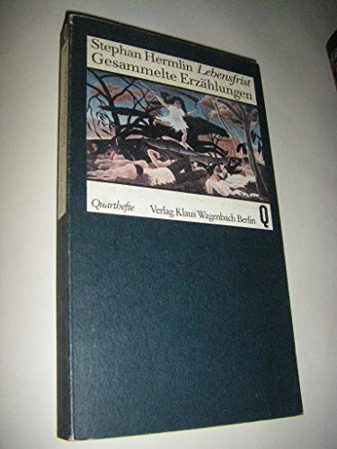 Lebensfrist. Gesammelte Erzählungen. Quartheft 110.