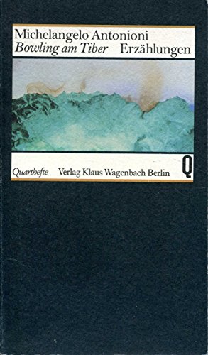 Bowling am Tiber : Erzählungen - Quartheft 142 - Michelangelo Antonioni