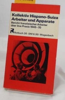 Kollektiv Hispano-Suiza Arbeiter und Apparate -- - Bericht französischer Arbeiter über ihre Praxi...