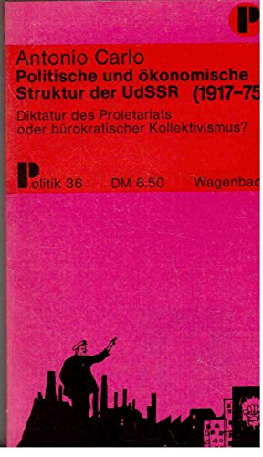 Stock image for Politische und konomische Struktur der UdSSR (1917-1975). Diktatur des Proletariats oder brokratischer Kollektivismus for sale by Bernhard Kiewel Rare Books