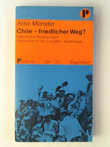 9783803110442: Chile - friedlicher Weg? Historischer Bericht und politische Analyse.