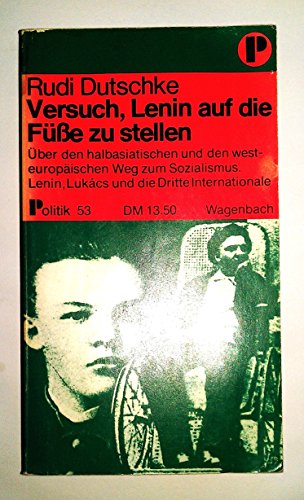 Beispielbild fr Versuch, Lenin auf die Fe zu stellen - ber den halbasiatischen und den westeuropischen Weg zum Sozialismus. Lenin, Lukacs und die Dritte Internationale zum Verkauf von medimops